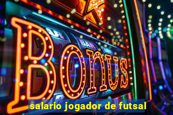 salario jogador de futsal